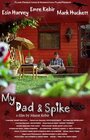 My Dad & Spike (2010) скачать бесплатно в хорошем качестве без регистрации и смс 1080p