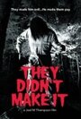 They Didn't Make It (2007) скачать бесплатно в хорошем качестве без регистрации и смс 1080p