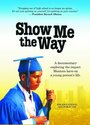 Show Me the Way (2009) кадры фильма смотреть онлайн в хорошем качестве