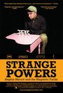 Смотреть «Strange Powers: Stephin Merritt and the Magnetic Fields» онлайн фильм в хорошем качестве