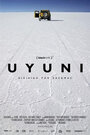 Смотреть «Uyuni» онлайн фильм в хорошем качестве