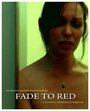 Fade to Red (2008) скачать бесплатно в хорошем качестве без регистрации и смс 1080p