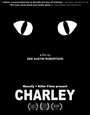 Charley (2010) трейлер фильма в хорошем качестве 1080p