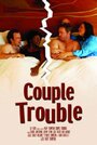 Couple Trouble (2007) скачать бесплатно в хорошем качестве без регистрации и смс 1080p