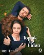 Смотреть «Топрак и Фидан» онлайн сериал в хорошем качестве