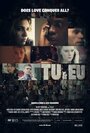 Tu & Eu (2011) скачать бесплатно в хорошем качестве без регистрации и смс 1080p