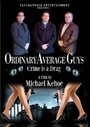 Смотреть «Ordinary Average Guys» онлайн фильм в хорошем качестве