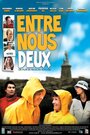 Смотреть «Entre nous deux» онлайн фильм в хорошем качестве