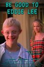 Смотреть «Be Good to Eddie Lee» онлайн фильм в хорошем качестве