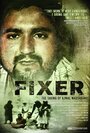 Fixer: The Taking of Ajmal Naqshbandi