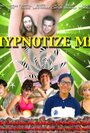 Смотреть «Hypnotize Me» онлайн фильм в хорошем качестве