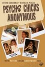 Смотреть «Psycho Chicks Anonymous» онлайн фильм в хорошем качестве