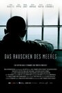 Das Rauschen des Meeres (2010) трейлер фильма в хорошем качестве 1080p