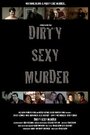 Dirty Sexy Murder (2008) трейлер фильма в хорошем качестве 1080p