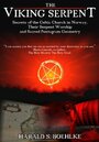 The Viking Serpent: Secrets of the Celtic Church of Norway, Their Serpent Worship and Sacred Pentagram Geometry (2008) трейлер фильма в хорошем качестве 1080p