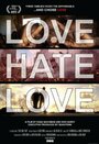 Смотреть «Love Hate Love» онлайн фильм в хорошем качестве