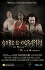 Gore-e-ography: The Making of Death Harmony (2010) трейлер фильма в хорошем качестве 1080p