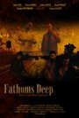 Fathoms Deep (2011) трейлер фильма в хорошем качестве 1080p