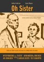 Смотреть «Oh Sister» онлайн фильм в хорошем качестве