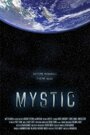 Смотреть «Mystic» онлайн фильм в хорошем качестве