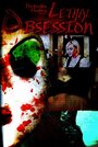 Lethal Obsession (2010) трейлер фильма в хорошем качестве 1080p