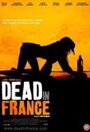 Dead in France (2012) скачать бесплатно в хорошем качестве без регистрации и смс 1080p