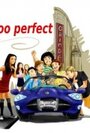 too perfect (2011) кадры фильма смотреть онлайн в хорошем качестве