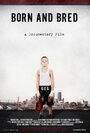 Born and Bred (2011) трейлер фильма в хорошем качестве 1080p