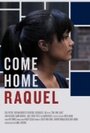 Come Home Raquel (2011) трейлер фильма в хорошем качестве 1080p