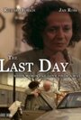 Смотреть «The Last Day» онлайн фильм в хорошем качестве