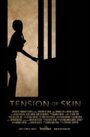 Tension of Skin (2010) кадры фильма смотреть онлайн в хорошем качестве