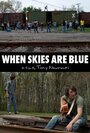 Смотреть «When Skies Are Blue» онлайн фильм в хорошем качестве