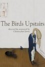 The Birds Upstairs (2010) трейлер фильма в хорошем качестве 1080p