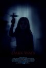 Смотреть «Dark Ways» онлайн фильм в хорошем качестве