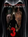 Смотреть «Evil Deeds 3» онлайн фильм в хорошем качестве