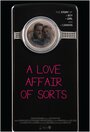 A Love Affair of Sorts (2011) трейлер фильма в хорошем качестве 1080p