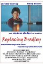 Смотреть «Replacing Bradley» онлайн фильм в хорошем качестве