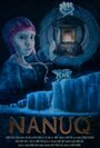 Nanuq (2011) скачать бесплатно в хорошем качестве без регистрации и смс 1080p