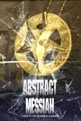 Смотреть «Abstract Messiah» онлайн фильм в хорошем качестве