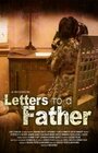 Letters to a Father (2011) трейлер фильма в хорошем качестве 1080p