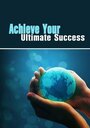 Смотреть «Achieve Your Ultimate Success» онлайн фильм в хорошем качестве