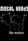 Metal Heads (2011) скачать бесплатно в хорошем качестве без регистрации и смс 1080p