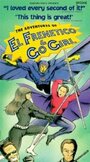 Смотреть «The Adventures of El Frenetico and Go Girl» онлайн фильм в хорошем качестве