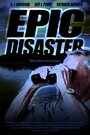 Epic Disaster (2010) скачать бесплатно в хорошем качестве без регистрации и смс 1080p