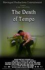 The Death of Tempo (2010) скачать бесплатно в хорошем качестве без регистрации и смс 1080p