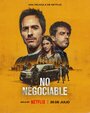 No Negociable (2024) трейлер фильма в хорошем качестве 1080p