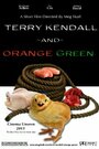 Terry Kendall and Orange Green (2011) скачать бесплатно в хорошем качестве без регистрации и смс 1080p