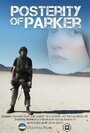 Posterity of Parker (2009) трейлер фильма в хорошем качестве 1080p