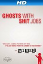 Ghosts with Shit Jobs (2012) скачать бесплатно в хорошем качестве без регистрации и смс 1080p