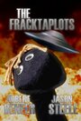 The Fracktaplots (2010) кадры фильма смотреть онлайн в хорошем качестве